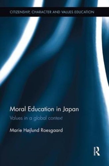 Book cover of: Moral Education in Japan. By: Marie Højlund Roesgaard