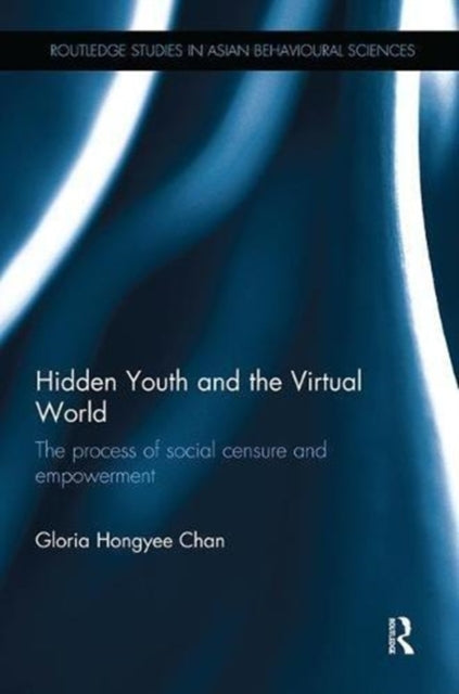 Book cover of: Hidden Youth and the Virtual World. By: Gloria Hongyee Chan