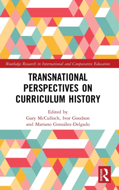 Book cover of: Transnational Perspectives on Curriculum History. By: Gary McCulloch