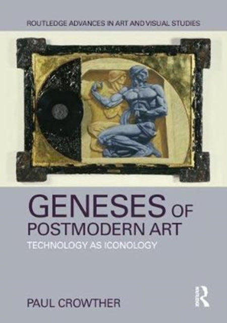 Book cover of: Geneses of Postmodern Art. By: Paul Crowther