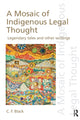 Book cover of: Mosaic of Indigenous Legal Thought. By: C. F. Black