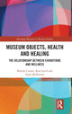 Book cover of: Museum Objects, Health and Healing. By: Brenda Cowan