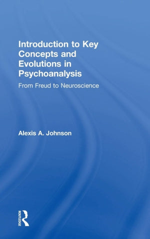 Introduction to Key Concepts and Evolutions in Psychoanalysis