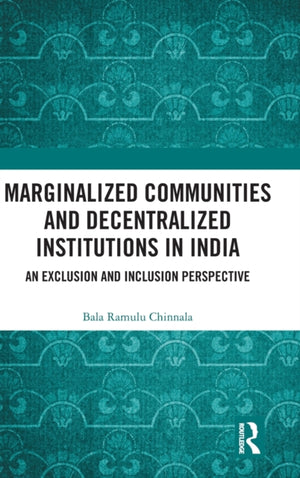 Marginalized Communities and Decentralized Institutions in India