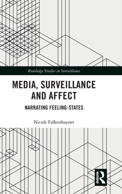 Book cover of: Media, Surveillance and Affect. By: Nicole Falkenhayner