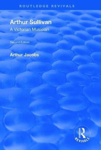 Arthur Sullivan: A Victorian Musician