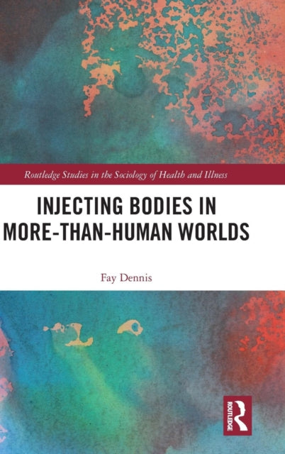 Book cover of: Injecting Bodies in More-than-Human Worlds. By: Fay Dennis