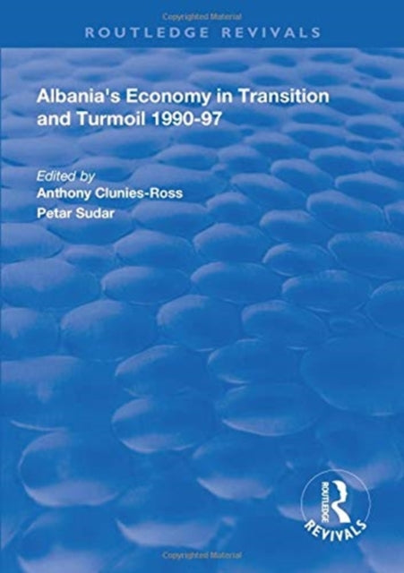 Book cover of: Albania's Economy in Transition and Turmoil 1990-97. By: Anthony Clunies-Ross