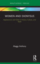 Book cover of: Women and Dionysus. By: Maggy Anthony