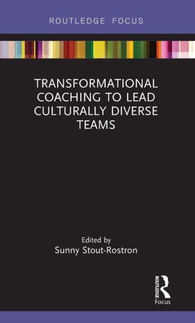Book cover of: Transformational Coaching to Lead Culturally Diverse Teams. By: Sunny Stout-Rostron