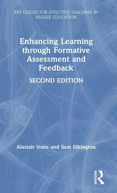 Book cover of: Enhancing Learning through Formative Assessment and Feedback. By: Alastair Irons