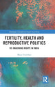 Book cover of: Fertility, Health and Reproductive Politics. By: Maya Unnithan