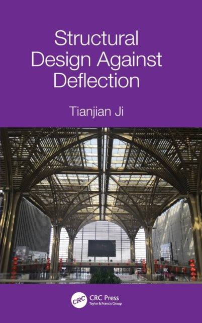 Book cover of: Structural Design Against Deflection. By: Tianjian Ji