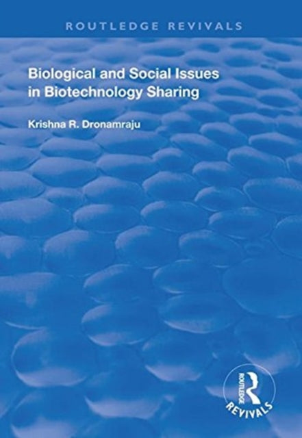 Book cover of: Biological and Social Issues in Biotechnology Sharing. By: Krishna R. Dronamraju
