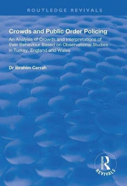 Book cover of: Crowds and Public Order Policing. By: Ibrahim Cerrah
