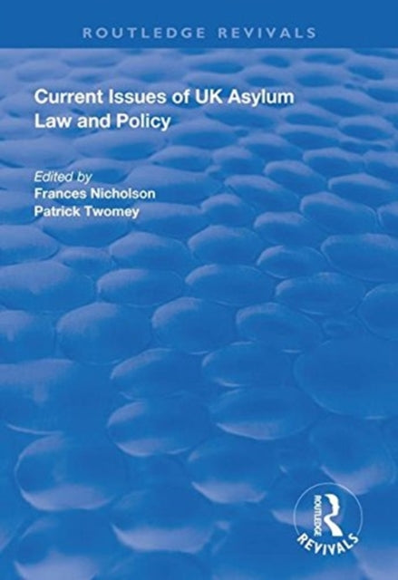 Book cover of: Current Issues of UK Asylum Law and Policy. By: Frances Nicholson