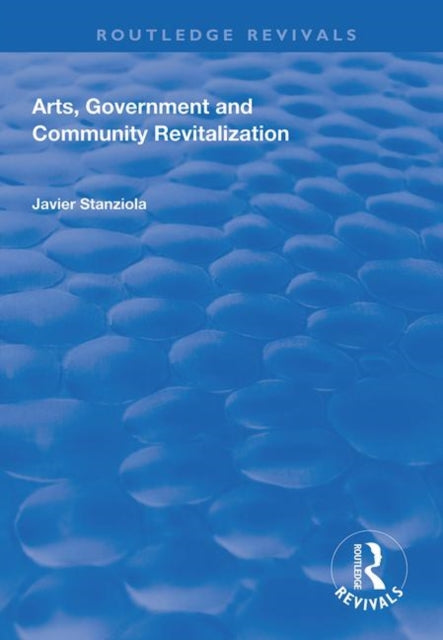 Book cover of: Arts, Government and Community Revitalization