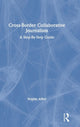 Book cover of: Cross-Border Collaborative Journalism. By: Brigitte Alfter
