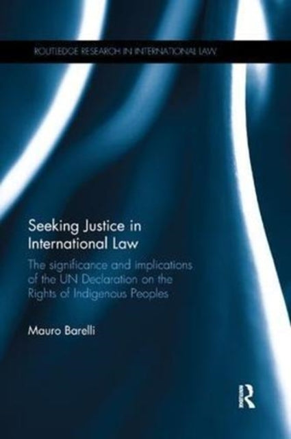Book cover of: Seeking Justice in International Law. By: Mauro Barelli