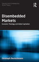 Book cover of: Disembedded Markets. By: Christoph Deutschmann