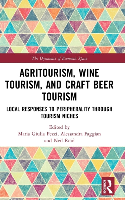 Book cover of: Agritourism, Wine Tourism, and Craft Beer Tourism. By: Maria Giulia Pezzi
