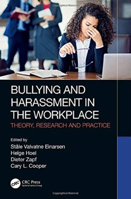 Book cover of: Bullying and Harassment in the Workplace. By: Ståle Valvatne Einarsen
