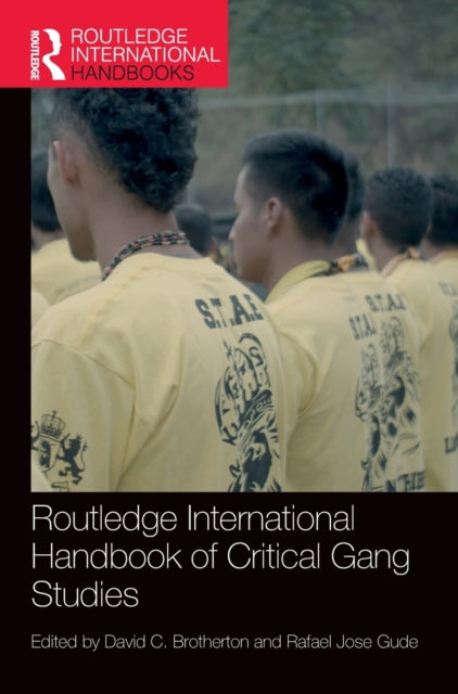 Book cover of: Routledge International Handbook of Critical Gang Studies. By: David Brotherton