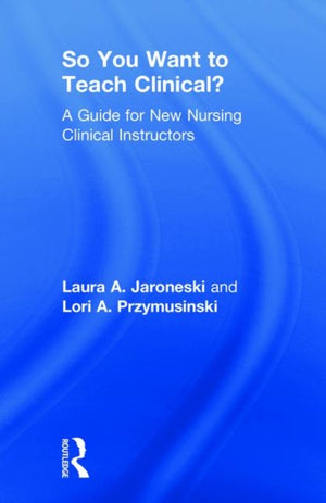 So You Want to Teach Clinical?