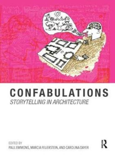 Book cover of: Confabulations : Storytelling in Architecture. By: Paul Emmons