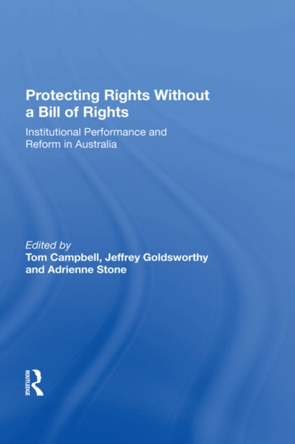 Book cover of: Protecting Rights Without a Bill of Rights. By: Jeffrey Denys Goldsworthy