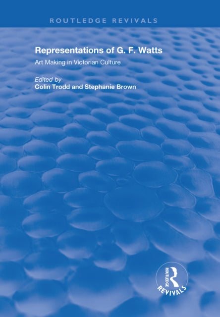 Book cover of: Representations of G.F. Watts. By: Colin Trodd