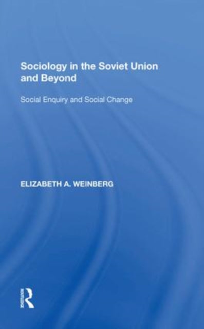Book cover of: Sociology in the Soviet Union and Beyond. By: Elizabeth Ann Weinberg