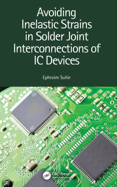 Book cover of: Avoiding Inelastic Strains in Solder Joint Interconnections of IC Devices. By: Ephraim Suhir