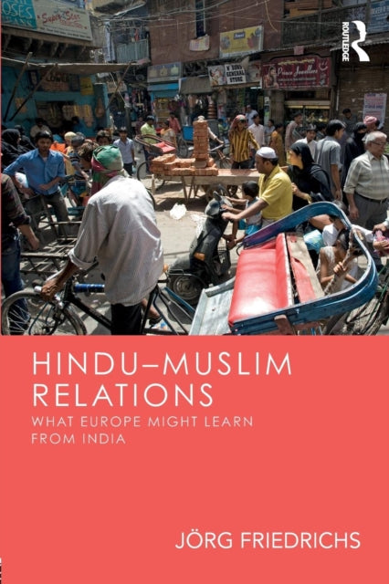 Book cover of: Hindu–Muslim Relations. By: Jörg Friedrichs