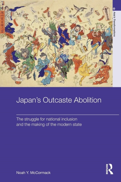 Book cover of: Japan’s Outcaste Abolition. By: Noah Y. McCormack