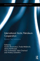 Book cover of: International Arctic Petroleum Cooperation. By: Anatoli Bourmistrov