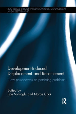 Development-Induced Displacement and Resettlement