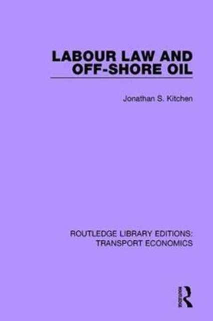 Book cover of: Labour Law and Off-Shore Oil. By: Jonathan S. Kitchen