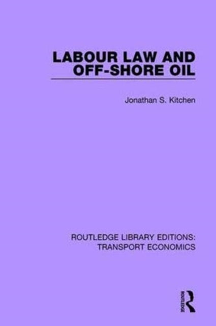 Book cover of: Labour Law and Off-Shore Oil. By: Jonathan S. Kitchen