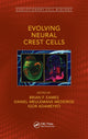 Book cover of: Evolving Neural Crest Cells. By: Daniel Meulemans Medeiros