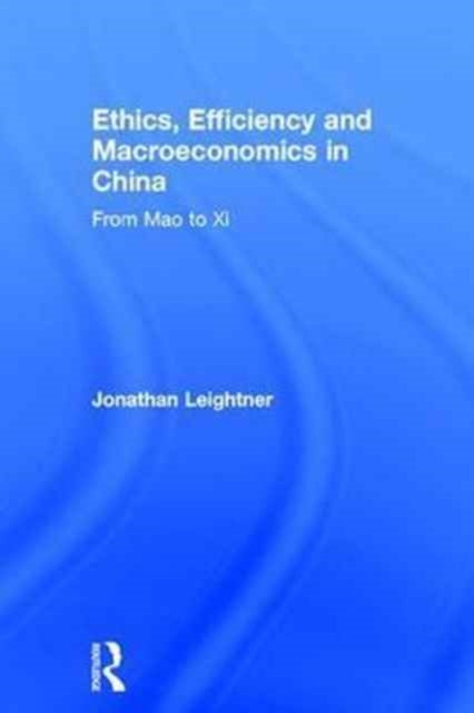 Ethics, Efficiency and Macroeconomics in China