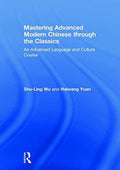 Mastering Advanced Modern Chinese through the Classics