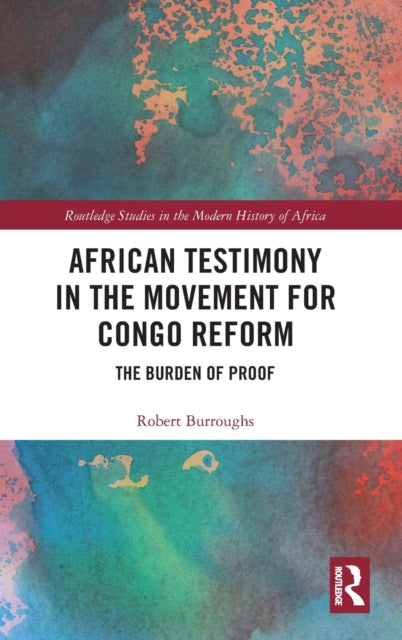 Book cover of: African Testimony in the Movement for Congo Reform. By: Robert Burroughs