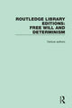 Book cover of: Routledge Library Editions: Free Will and Determinism