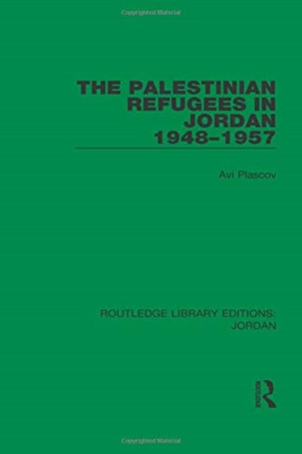 Book cover of: Palestinian Refugees in Jordan 1948-1957. By: Avi Plascov