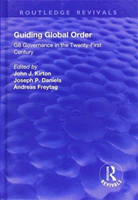 Book cover of: Guiding Global Order. By: John J. Kirton