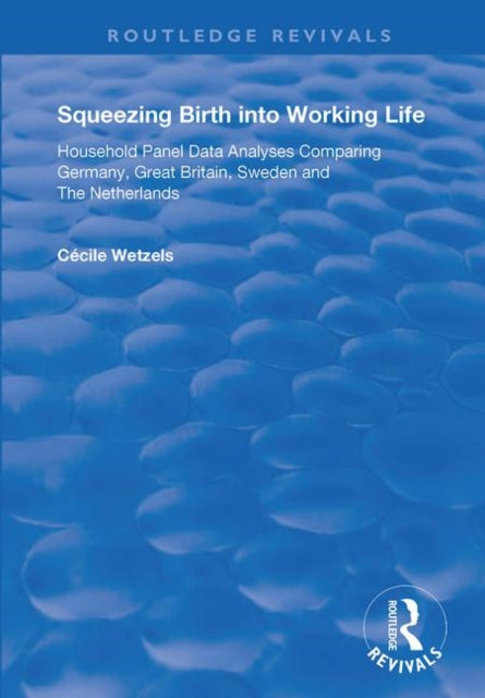 Book cover of: Squeezing Birth into Working Life. By: Cécile Wetzels