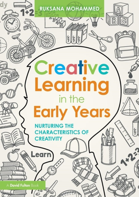 Book cover of: Creative Learning in the Early Years. By: Ruksana Mohammed