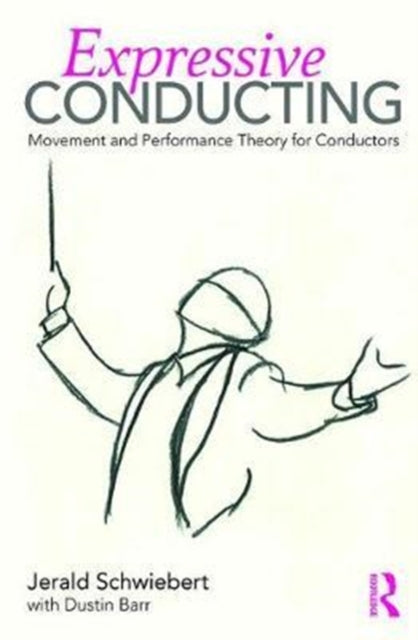 Book cover of: Expressive Conducting. By: Jerald Schwiebert