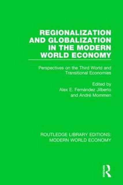 Book cover of: Regionalization and Globalization in the Modern World Economy. By: Alex E. Fernández Jilberto
